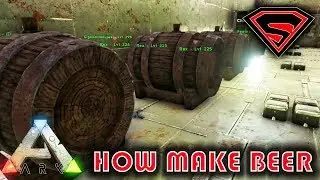 ARK HOW TO MAKE BEER - HOW TO IRRIGATE BEER BARREL & HOW TO MAKE BEER LIQUID