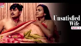 Unsatisfied Wife  - New Latest Telugu Web Series 2024 ( Ep2 | YTV Telugu