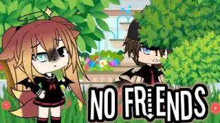 💕No friends💕Gacha life