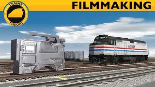 Trainz Theory: Filmmaking