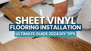 Ultimate Guide to Installing Sheet Vinyl Flooring [2024 DIY Tips] | Fixing Expert