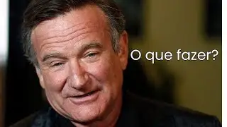 Lições valiosas do Filme O que fazer com Robin Williams