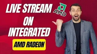 Can i live stream on integrated AMD radeon graphics?