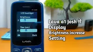 how to increase brightness in lava A1 josh keypad phone || Lava A1 josh brightness setting