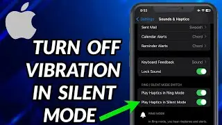 How To Turn Off Vibration On iPhone In Silent Mode