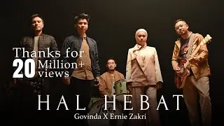 Govinda X Ernie Zakri - Hal Hebat (Official Music Video)