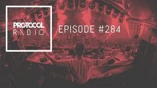 Protocol Radio 284 by Nicky Romero (