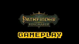 Pathfinder: Kingmaker - Enhanced Plus Edition Gameplay