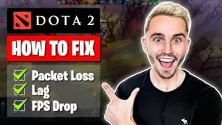 DOTA 2: How To Fix Packet Loss, Lag, FPS Drop [2025]