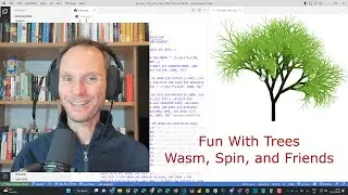 Fun With Trees - Wasm, Spin, and Friends