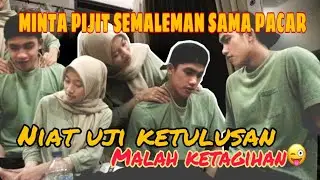 MINTA PIJIT SEMALEMAN SAMA PACAR - uji ketulusan | ENAK 😜😜