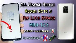 All Xiaomi Redmi (MIUI-12.5) Frp Bypass 2024/ Redmi Note 9/Note 9 Pro Google account Unlock No PC✅