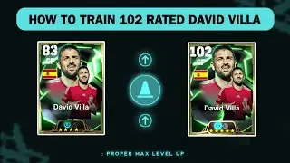 HOW TO TRAIN 102 RATED DAVID VILLA IN EFOOTBALL 2025 MOBILE