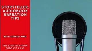 Storyteller: Audiobook Narration Tips With Lorelei King