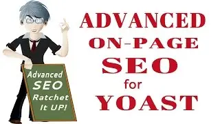Advanced On Page SEO for Yoast SEO - Learn Advanced SEO to Optimize Your Website!