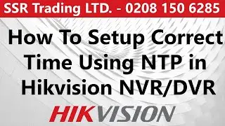 How to set up the correct time using NTP on a Hikvision DVR/NVR