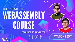 Master WebAssembly: The Complete Course from Beginner to Advanced