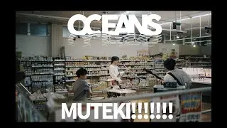 OCEANS - MUTEKI!!!!!!! (Official Music Video)