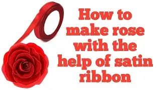 How to make rose with the satin ribbon | satin ribbon rose | ribbon flower | diy rose | flower