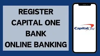 How To Register Capital One Online Banking Account (2023) | Enroll Capital One Online Banking