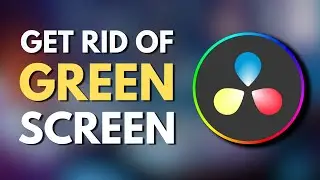 How To Get Rid Of Green Screen in Davinci Resolve 18 | Removing Green Screen Backgrounds | Tutorial