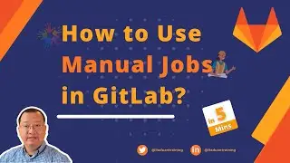 How to Use Manual Jobs In GitLab? | GitLab Manual Job | 2023