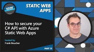 How to secure your C# API w/ Azure Static Web Apps [13 of 22] | Azure Tips and Tricks