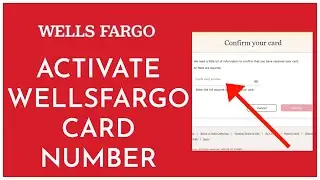 How to Activate Wells Fargo Card Number Online 2023?