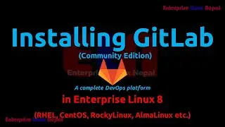 Installing GitLab CE in Enterprise Linux 8 | GitLab in RHEL8, RockyLinux8, AlmaLinux8, OracleLinux8