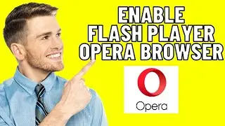 HOW TO ENABLE FLASH PLAYER ON OPERA BROWSER 2025! (FULL GUIDE)
