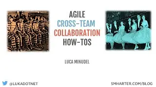 Agile Cross team Collaboration How Tos, session intro