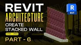 06 - How to Create Stacked Wall In Revit  | Revit Architecture Complete Tutorials in Hindi | Urdu