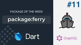 Ferry GraphQL Client for Dart and Flutter projects (Dart Package of the Week #11)