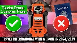 How to Travel with a Drone Internationally in 2024 / 2025.