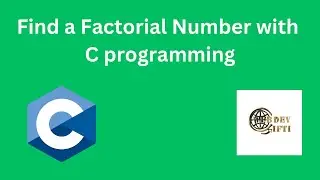 C Programming Language | Practice find a  factorial number from an integer |