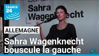 En Allemagne, Wagenknecht bouscule la gauche • FRANCE 24