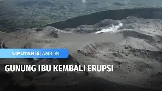 Status Siaga, Kembalinya Erupsi Gunung Ibu | Liputan 6 Ambon