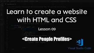 Learn Website Development Using HTML & CSS - Total Beginners Lesson 09 - People Profiles