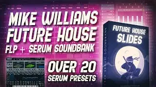 FREE MIKE WILLIAMS STYLE Future House Template (Free Flp) + Presets