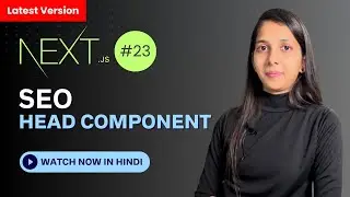 Next.js SEO Guide | head components in next js in hindi |  Mastering Next js #23 | Nextjs in Hindi