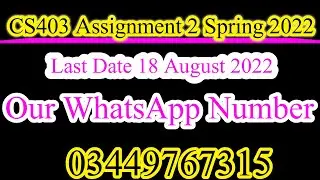 CS403 Assignment 2 | Cs403 Assignment 2 Solution 2022 | CS403 Assignment No 2 Spring 2022 Complete
