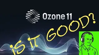 Ozone 11 is it good? Worth the Upgrade? iZotope Mastering Suite VST Audio Plugins