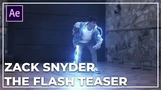 Zack Snyder The Flash Teaser - After Effects