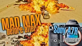 Mad Max before & after, Sony verkauft A7R billiger als billig | Milou PD FOTONEWS