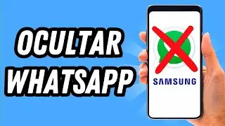 Como ocultar Whatsapp en Samsung (GUÍA COMPLETA)