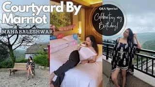 Mahabaleshwar Staycation at Courtyard by Marriott for JUST ₹5000?!  Birthday Vlog 🎉 & Q&A Special ✨