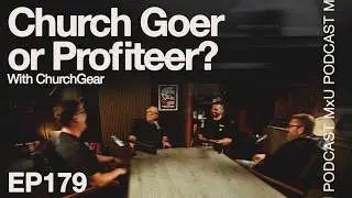 Church Goer or Profiteer? | MxU Podcast 179