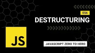 ES6 Array & Object Destructuring: A Beginners Guide to Mastering JavaScript from Zero to Hero