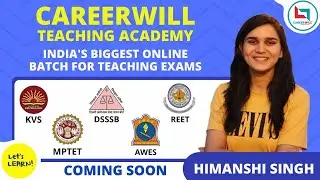 CareerWill Teaching Academy - All Batches information | KVS, MPTET, REET, DSSSB, Pedagogy Special