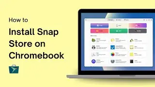 How to Install Snap Store on Chromebook